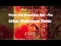 Urban Shakedown Remix - Prizna ft Demolition Man 'Fire'