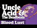Uncle Acid And The Deadbeats Blood Lust Full Album Stoner Psychedelic Doom 2011