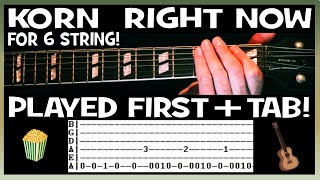 Korn Right Now Guitar Tabs and Guitar Lesson for 6 String