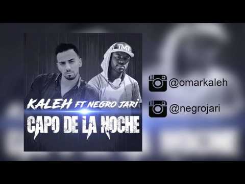 Kaleh - Capo De La Noche Ft. Negro Jari (Audio)