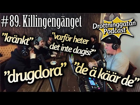 Killingengänget - Drottninggatan Podcast #89