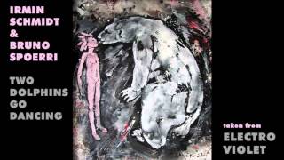 Irmin Schmidt & Bruno Spoerri - Two Dolphins Go Dancing [Official Audio]