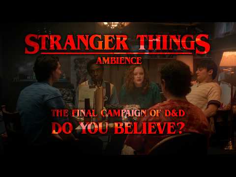 Stranger Things 5 Ambience | The Final Campaign of D&D | Ending Scene Soundtrack ‘Kids’ I Believe