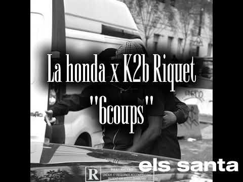 La Honda 19 ft K2b Riquet -  "6coups" (Remix Djadja & Dinaz)