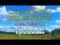 LOVE COMES FROM UNEXPECTED PLACES Jose Feliciano Lyrics Video