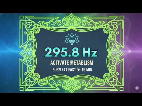 295.8 Hz | Activate Metabolism & Burn Fat ✨ Weight Loss Frequency (Listen for 15 Min)