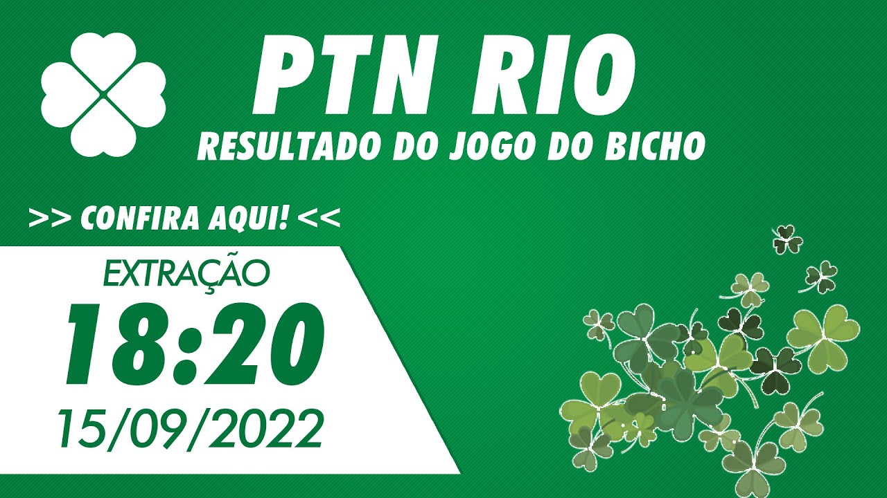 ?? Resultado do Jogo do Bicho de Hoje 18:20  PTN Rio 15/09/2022