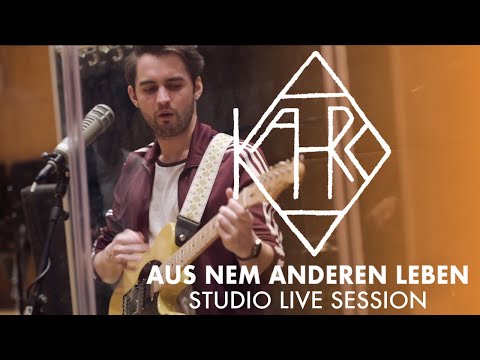 KAHRO - Aus Nem Anderen Leben ⎮Studio Live Session