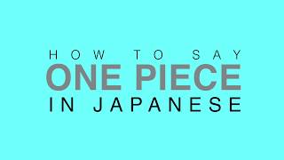 How To Say One Piece In Japanese