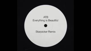 ATB &amp; Taylr - Everything is beautiful (Starpicker Bootleg Mix)