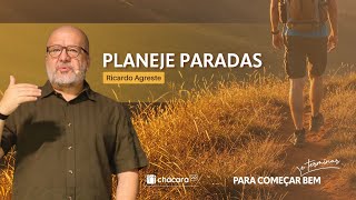 Chácara Primavera │Para começar e terminar bem: Planeje paradas | Pr Ricardo Agreste