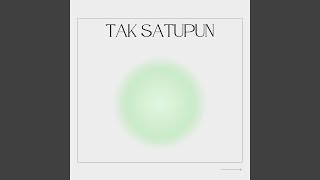 Download lagu TAK SATUPUN mp3