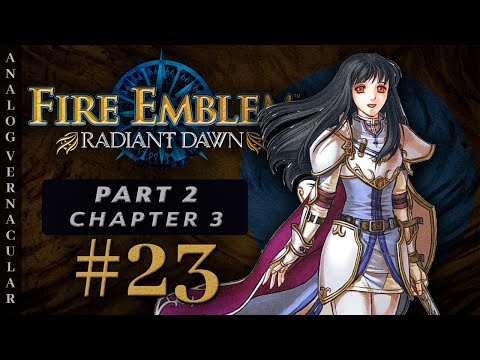 #23 Chapter 3: Geoffrey's Charge Part 2 | Fire Emblem: Radiant Dawn First Time Let's Play | HD