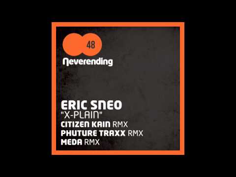 Eric Sneo - X-Plain (Original Mix) [Neverending Records]