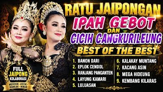 Download lagu RATU JAIPONGAN IPAH GEBOT DAN CICIH CANGKURILEUNG BEST OF THE BEST mp3