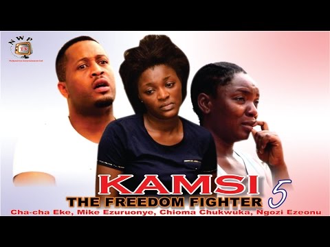 Kamsi The Freedom Fighter Season 5  - 2015 Latest Nigerian Nollywood  Movie