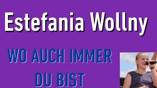 Estefania Wollny - Wo auch immer du bist