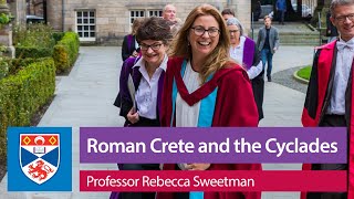 Roman Crete and the Cyclades | Professor Rebecca Sweetman, Inaugural Lecture