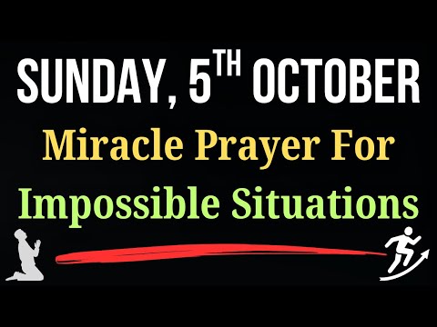 Sunday Miracle Prayer For Impossible Situations on 5th October | Turn Hopelessness Into Breakthrough