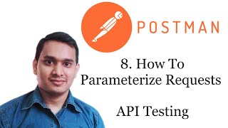 Postman Tutorial | 8 - How to Parameterize Requests | API Testing