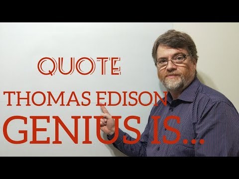 Tutor Nick P Quotes 24 Thomas Edison - Genius Is One Percent Inspiration and 99% Perspiration