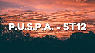 Download lagu P.U.S.P.A. - ST12 ( Lirik ) mp3