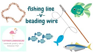Fishing Line  -V-  Beading Wire