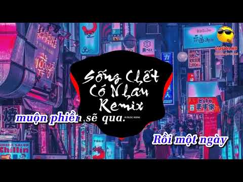 [Karaoke] Sống Chết Có Nhau (Remix) - Trịnh Tuấn Vỹ