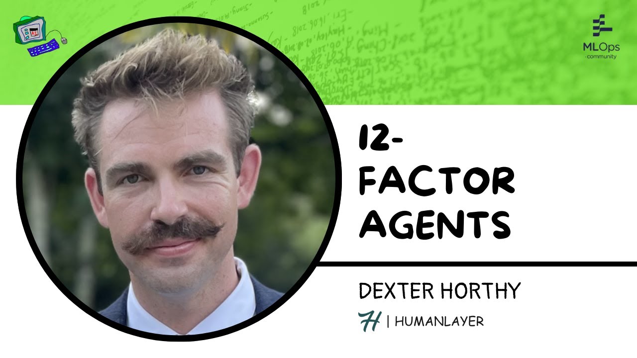 12-factor Agents - Patterns of reliable LLM applications // Dexter Horthy