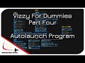Vizzy For Dummies: Pt. 4 Autolaunch Program
