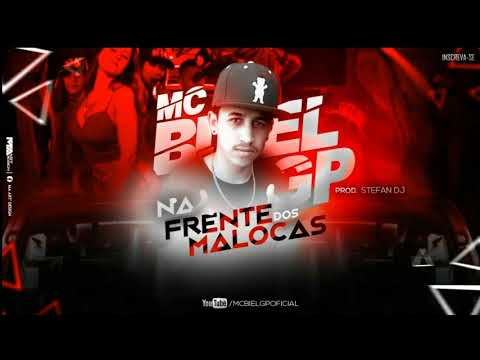 Mc Biel Gp - Na frente dos malocas (Stefan Prod.)