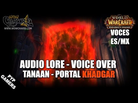 Audio Lore Voice Over: Tanaan Khadgar Portal (ES/MX) Warlords of Draenor
