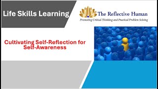 Cultivating Self Reflection for Self Awareness