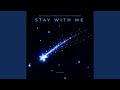 Stay With Me