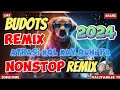 NEW BUDOTS REMIX • ATRASI KOL KAY BUHI PA • NONSTOP REMIX 2024 #remix #disco #budots