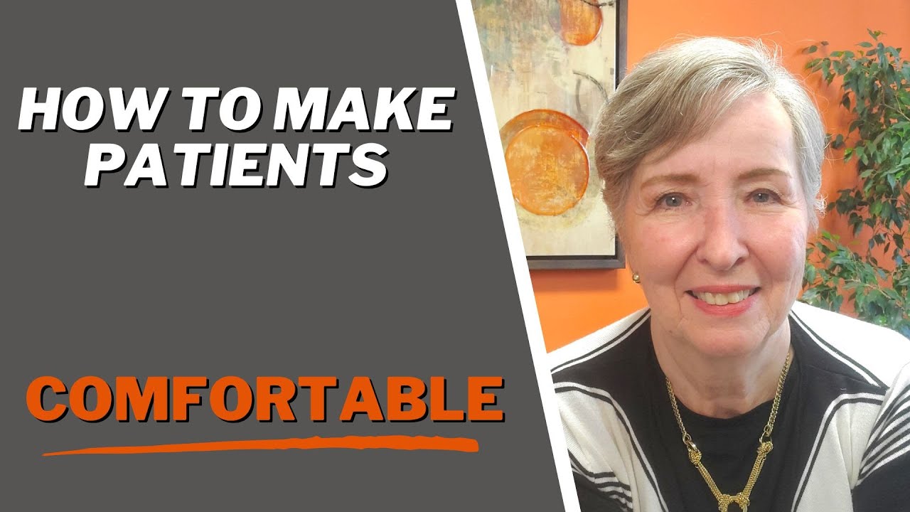 How to Make Your Patients Feel Comfortable!