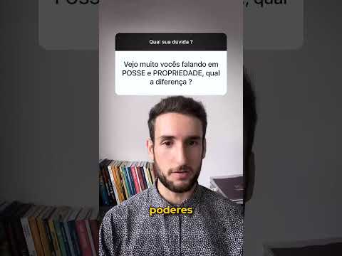 Entenda a diferença entre posse e propriedade!