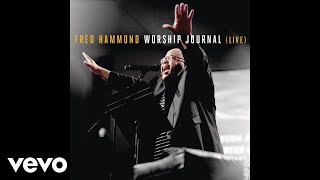 Fred Hammond - The Lord Is Good (Live) [Audio]