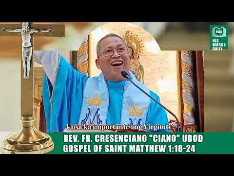 Unsa ka importante ang Virginity? Fr Ciano Ubod Homily - Mt. 1:18-24