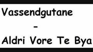 Vassendgutane - Aldri Vore Til Bya