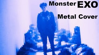 EXO - Monster // Rock/Metal Cover (엑소 - 몬스터)