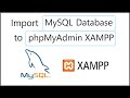 How To Import A MySQL Database To PhpMyAdmin Xampp