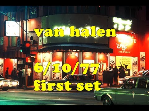Van Halen: LIVE @ the WHISKY A GO GO, W. Hollywood, June 10, 1977 - 1st set (complete)