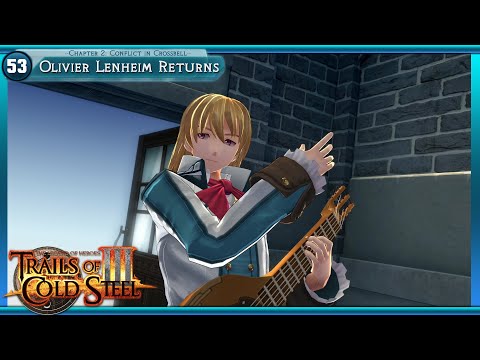 Trails of Cold Steel 3 Playthrough Part 53: Olivier Lenheim Returns