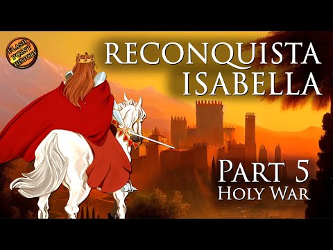 Holy War - Isabella of Castile: Reconquista - Part 5