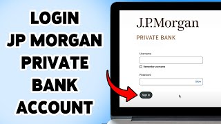 How To Login JP Morgan Private Bank Account 2025 | Sign In & Access JP Morgan Online Banking