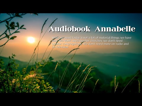 What we need today is not a lot of material things; we have that. We don't... - Audiobook Annabelle