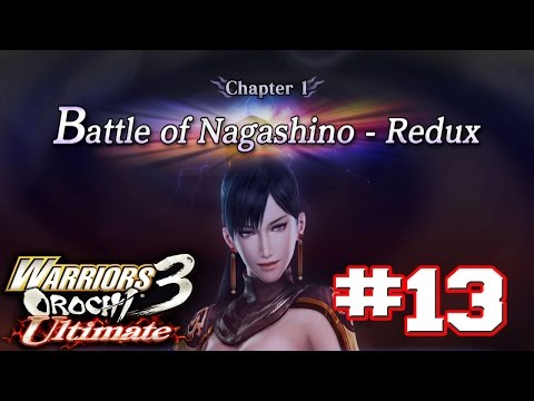 Warriors Orochi 3 Ultimate PS4 - Walkthrough Part 13 Chapter 1: Battle of Nagashino - Redux [HD]