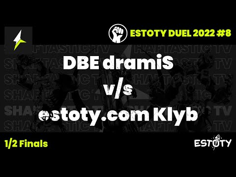 Estoty Duel 2022.8 - 1/2 Finals - DBE dramiS v/s estoty.com Klyb
