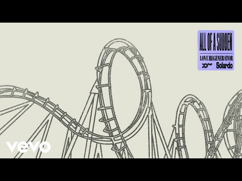 Love Regenerator, Solardo - All of a Sudden (Extended)
